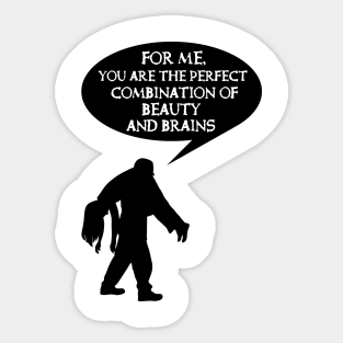 For me, you are the perfect combination of beauty and brains Sticker